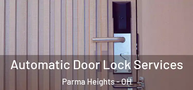 Automatic Door Lock Services Parma Heights - OH