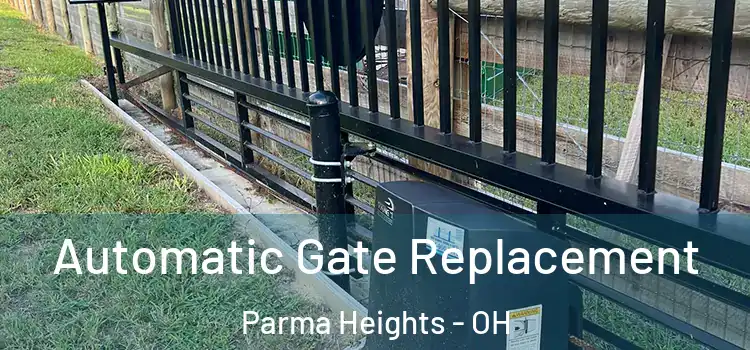 Automatic Gate Replacement Parma Heights - OH