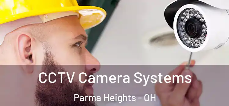 CCTV Camera Systems Parma Heights - OH