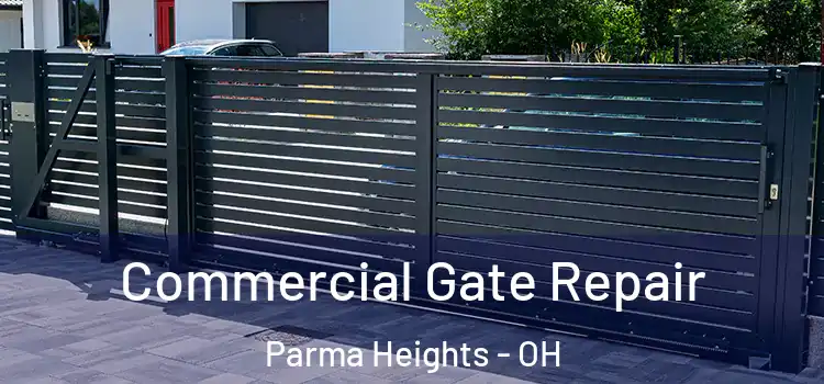 Commercial Gate Repair Parma Heights - OH