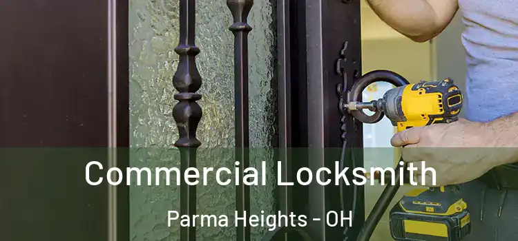 Commercial Locksmith Parma Heights - OH
