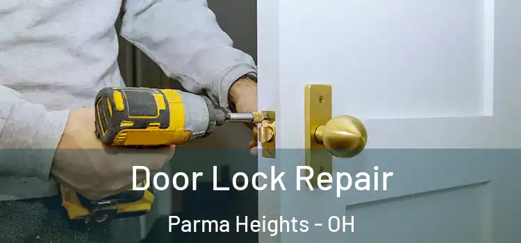 Door Lock Repair Parma Heights - OH