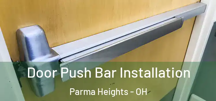 Door Push Bar Installation Parma Heights - OH