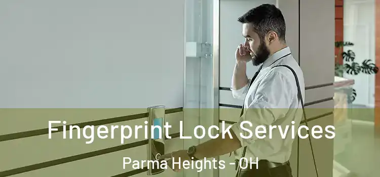 Fingerprint Lock Services Parma Heights - OH
