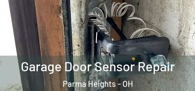 Garage Door Sensor Repair Parma Heights - OH