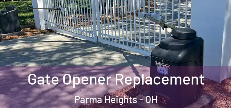 Gate Opener Replacement Parma Heights - OH
