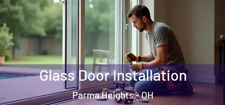 Glass Door Installation Parma Heights - OH