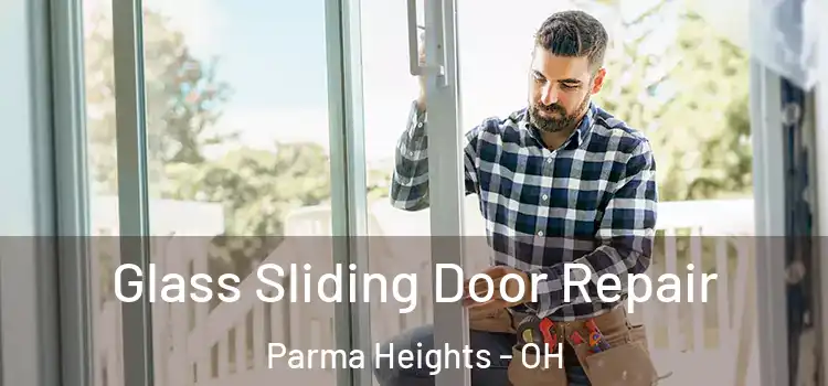 Glass Sliding Door Repair Parma Heights - OH