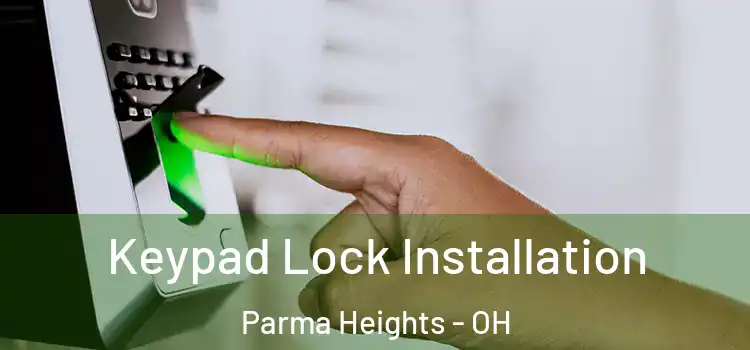 Keypad Lock Installation Parma Heights - OH