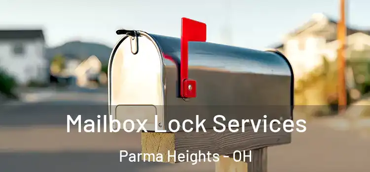 Mailbox Lock Services Parma Heights - OH