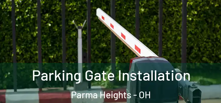 Parking Gate Installation Parma Heights - OH