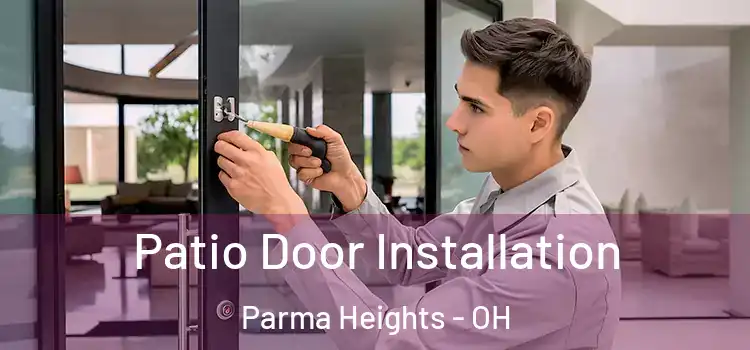 Patio Door Installation Parma Heights - OH