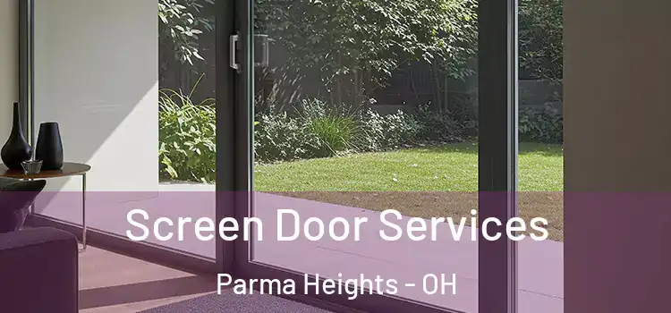 Screen Door Services Parma Heights - OH