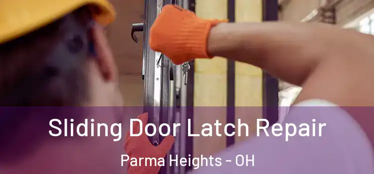Sliding Door Latch Repair Parma Heights - OH